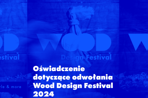 Oświadczenie dotyczące odwołania Wood Design Festival 2024